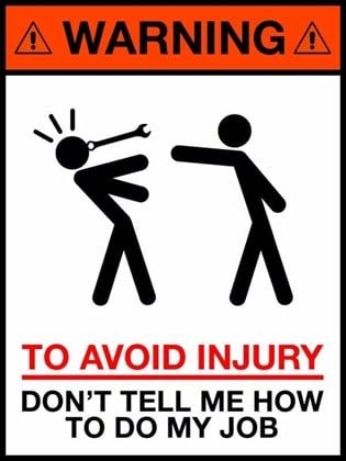 dont tell me how to do my job